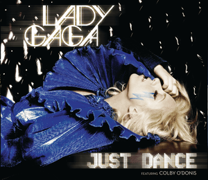 Just Dance - Lady Gaga (Ft. Colby O'Donis)