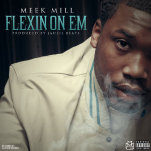 Flexing - Meek Mill