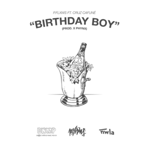 Birthday Boy - P.FLXWS (Ft. Cruz Cafuné)