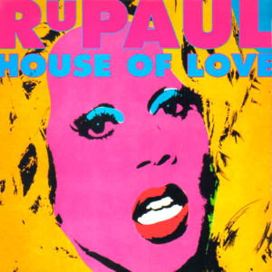 House of Love - RuPaul