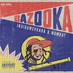 BAZOOKA - ​indigomerkaba (Ft. Wombat)