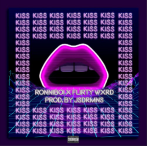 Kiss Kiss - Ronniboi (Ft. WXRDIE)