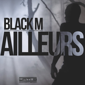 Ailleurs - Black M