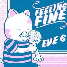 Feeling Fine - Eve 6