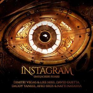 Instagram (Bassjackers Remix) - Dimitri Vegas & Like Mike, David Guetta & Daddy Yankee (Ft. Afro Bros & NATTI NATASHA)