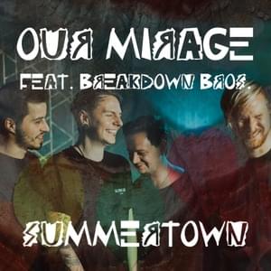 Summertown - Our Mirage (Ft. Breakdown Bros)