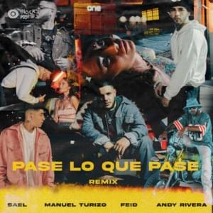 Pase Lo Que Pase (Remix) - Sael, Manuel Turizo & Feid (Ft. Andy Rivera)