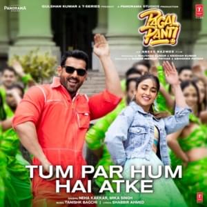 Tum Par Hum Hai Atke - Neha Kakkar (Ft. Mika Singh)