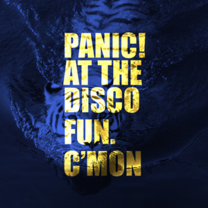 C’mon - Panic! at the Disco (Ft. ​fun.)