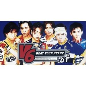 BEAT YOUR HEART - V6