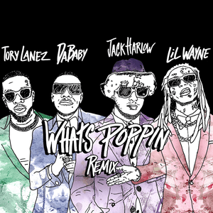 WHATS POPPIN (Remix) - Jack Harlow (Ft. DaBaby, Lil Wayne & Tory Lanez)