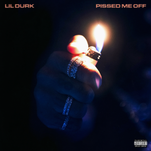 Pissed Me Off - Lil Durk