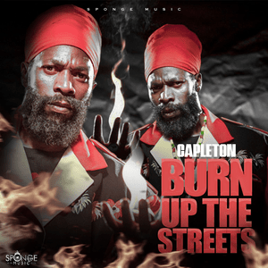 Burn up the Streets - Capleton & Sponge Music