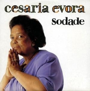 Cesária Évora - Sodade (Tradução em Português de Portugal) - Lyrxo Portugal Traduções