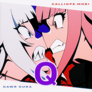 Q - Gawr Gura & Mori Calliope