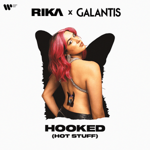 Hooked (Hot Stuff) - RIKA & Galantis