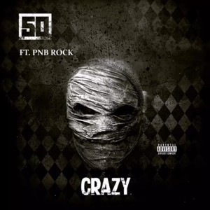 Crazy - 50 Cent (Ft. PnB Rock)