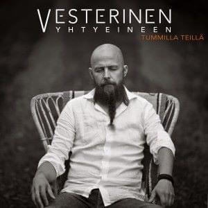 Tummilla teillä - Vesterinen Yhtyeineen