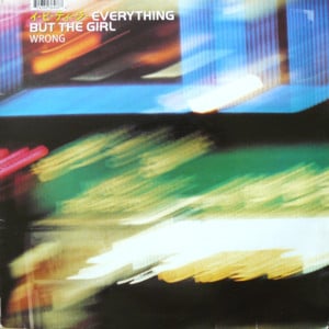 Wrong (Todd Terry Remix) - Everything But The Girl