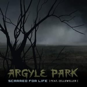 Scarred For Life - Argyle Park (Ft. Celldweller)