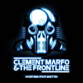 Overtime - Clement Marfo and the Frontline (Ft. Ghetts)