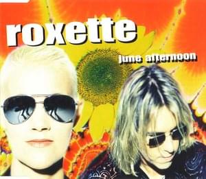 June Afternoon - Roxette