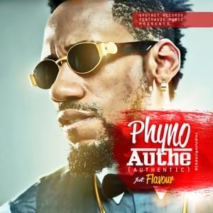 Authe (Authentic) - Phyno (Ft. Flavour)