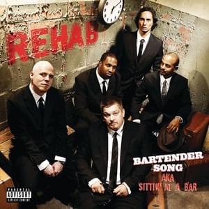 Bartender Song (Sittin’ At A Bar) - Rehab