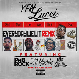 Everyday We Lit (Remix) - YFN Lucci (Ft. Lil Yachty, PnB Rock & Wiz Khalifa)