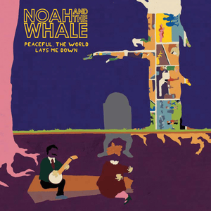 Hold My Hand as I’m Lowered - Noah and the Whale