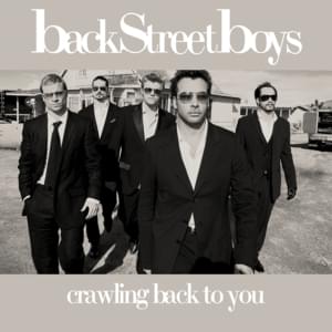 Crawling Back To You - Backstreet Boys