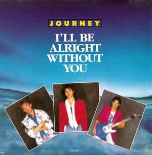 I’ll Be Alright Without You - Journey