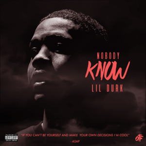 Nobody Knows - Lil Durk