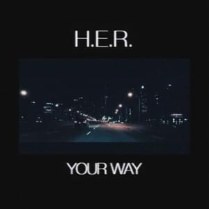 Your Way - H.E.R.