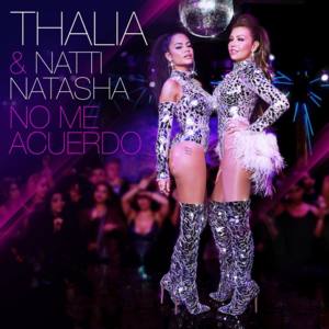 No Me Acuerdo - Thalía & Natti Natasha