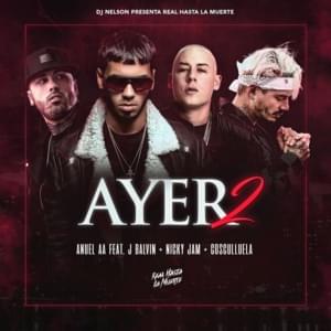 Ayer 2 - Anuel AA & DJ Nelson (Ft. Cosculluela, J Balvin & Nicky Jam)