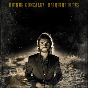 Daiquiri Blues - Quique González