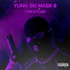 YUNG SKI MASK 9! - YSM Dylan