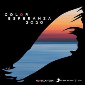 Color Esperanza 2020 - Various Artists (Ft. Ara Malikian, Camila, Camilo, Carlos Rivera, Carlos Vives, Coti Sorokin, Dani Martín, Diego El Cigala, Diego Torres, Dilsinho, Farruko, Fonseca, Gente de Zona, Ivete Sangalo, Jorge Villamizar, Kany García, Lali,