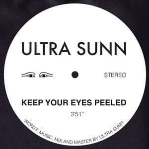 Keep Your Eyes Peeled - ULTRA SUNN (Ft. ULTRA SUNN)