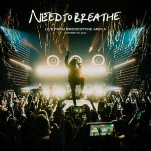 Something Beautiful (Live from Bridgestone Arena) - NEEDTOBREATHE