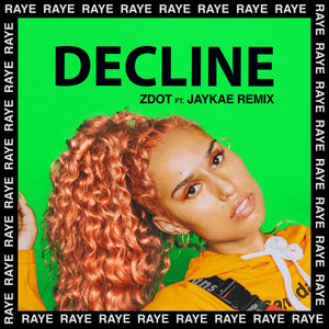 Decline (Zdot remix) - RAYE (Ft. Jaykae)