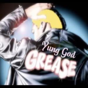 G.O.D. (Grease On Deck) - Yung God