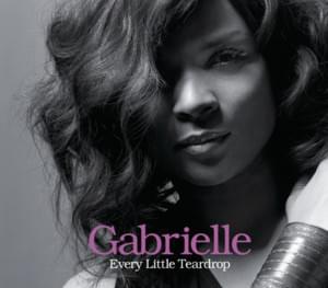 Every Little Teardrop - Gabrielle