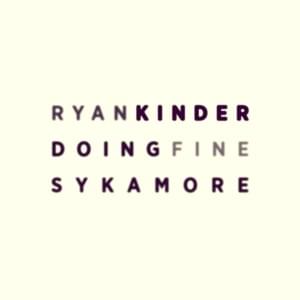 Doing Fine - Ryan Kinder (Ft. Sykamore)