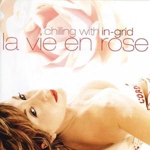 La Vie En Rose - In-Grid (ITA)