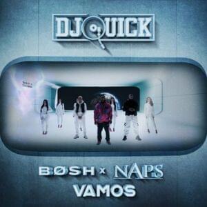 Vamos - DJ Quick (Ft. Bosh & Naps)