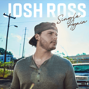 Single Again - Josh Ross