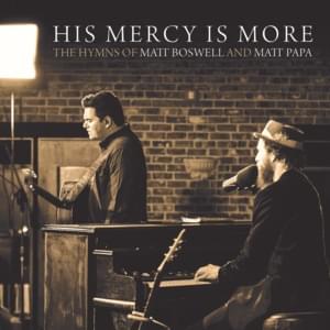 Lord Have Mercy (For What We Have Done) - Matt Boswell & Matt Papa