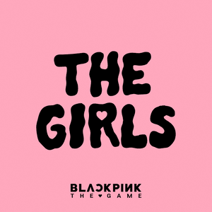 THE GIRLS - BLACKPINK